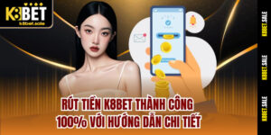 Rút Tiền K8bet Thành Công 100% Với Hướng Dẫn Chi Tiết