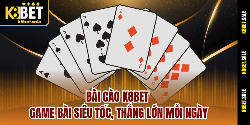 Bài Cào K8bet – Game Bài Siêu Tốc, Thắng Lớn Mỗi Ngày